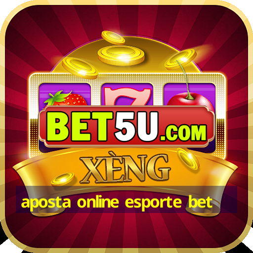 aposta online esporte bet